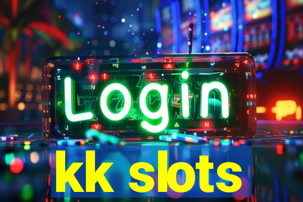 kk slots